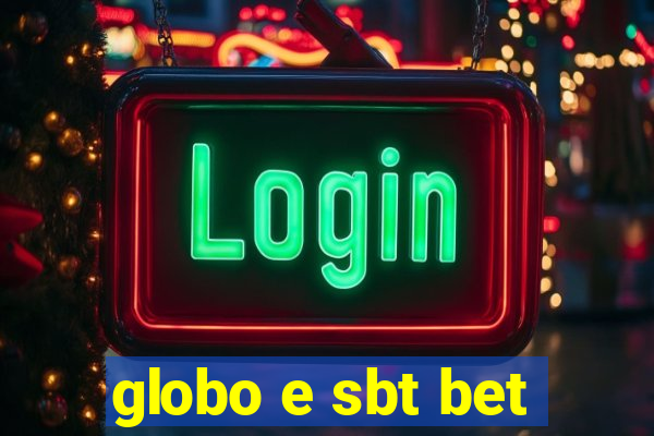 globo e sbt bet